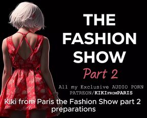 Audio Sex story - The Fashion Show - Part 2 : Preparations